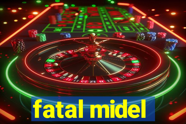 fatal midel